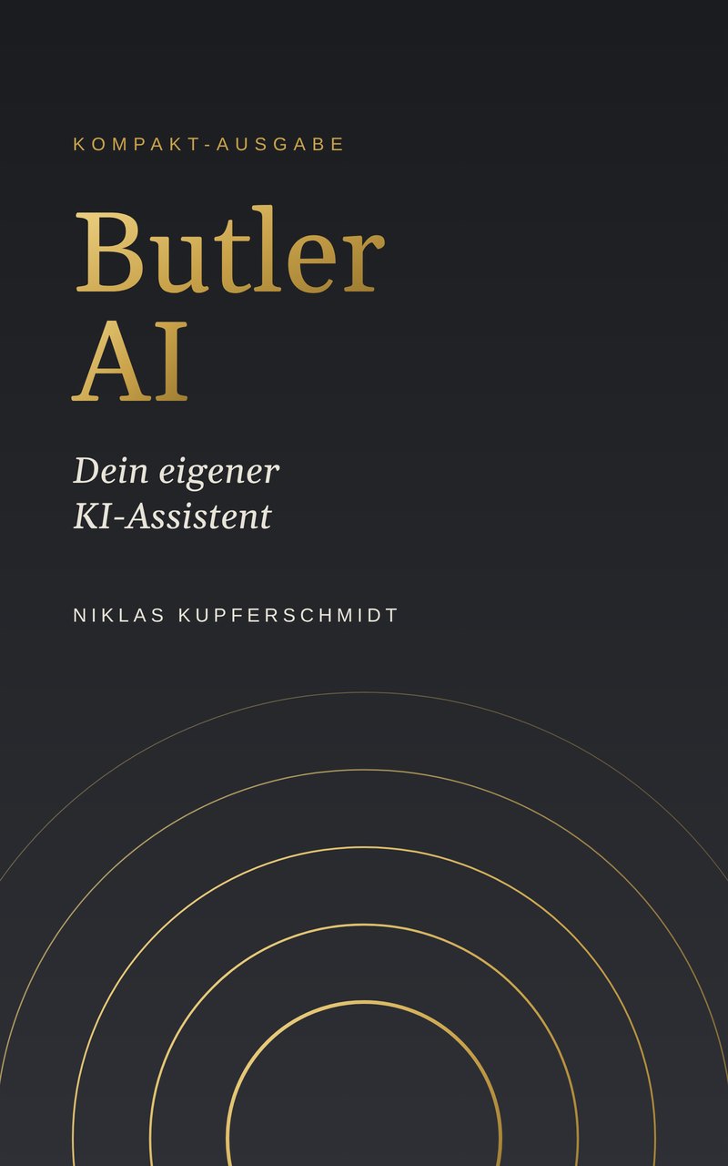 Buchcover: Butler AI, Dein eigener KI-Assistent, Kompakt-Ausgabe, von Niklas Kupferschmidt